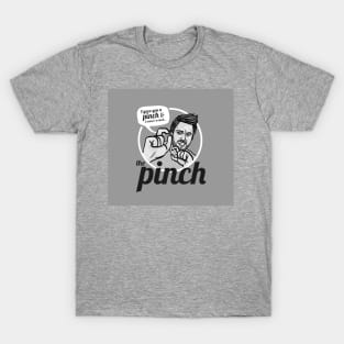 The Pinch T-Shirt